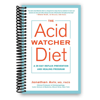 The Acid Watcher Diet: A 28-Day Reflux Prevention and Healing Program (Spiral Bound) - By Baano