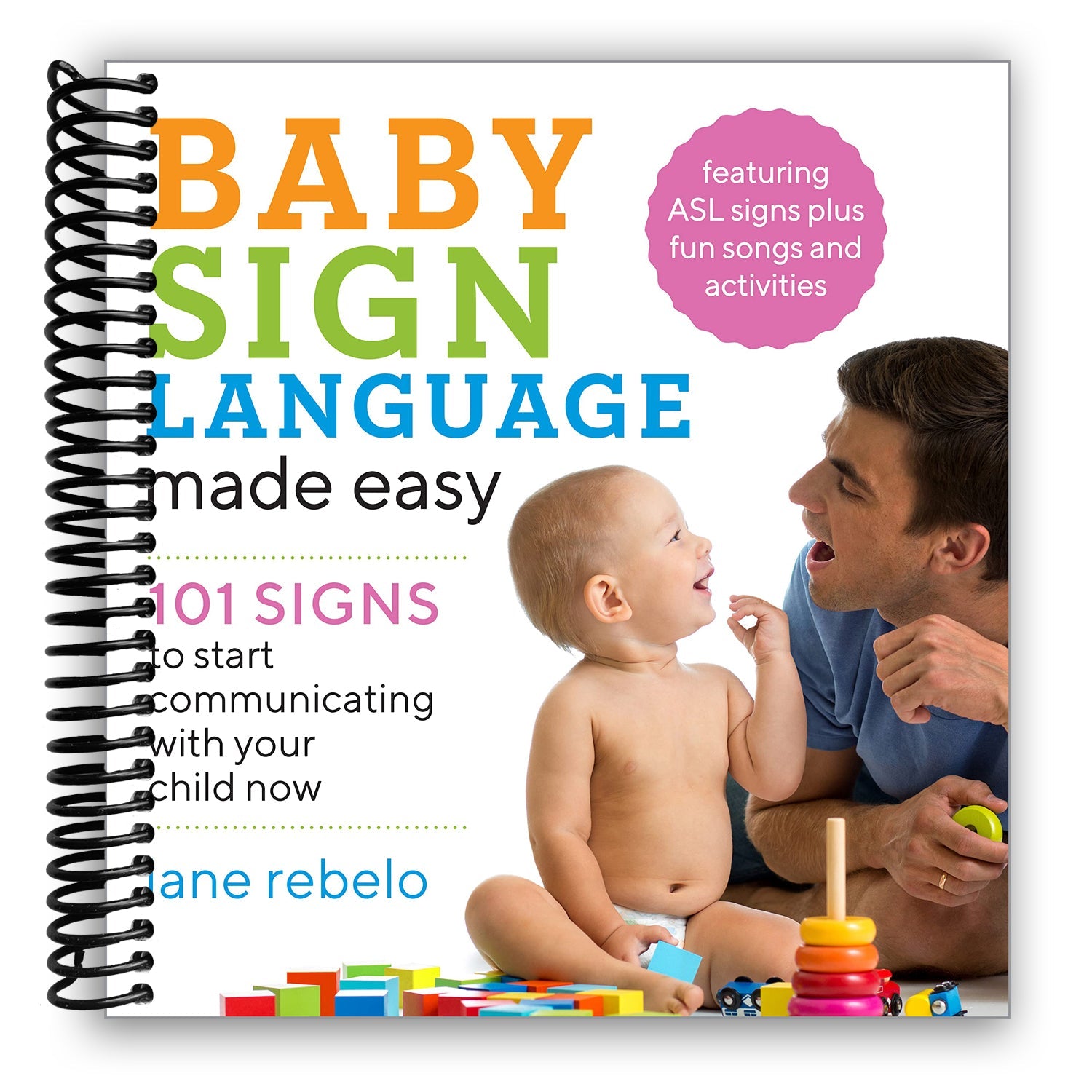Baby Sign Language Made Easy: 101 Signs to Start Communicating with Your Child Now (Spiral Bound) - By Baano