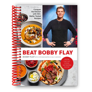 Beat Bobby Flay: Conquer the Kitchen with 100+ Battle-Tested Recipes (Spiral-Bound) - By Baano