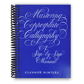 Mastering Copperplate Calligraphy: A Step-by-Step Manual (Spiral Bound) - By Baano