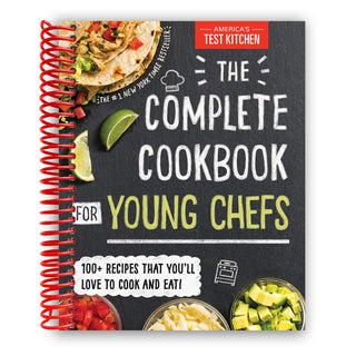 The Complete Cookbook for Young Chefs: 100+ Recipes that You'll Love to Cook and Eat (Spiral Bound)