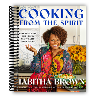 Cooking from the Spirit: Easy, Delicious, and Joyful Plant-Based Inspirations (Spiral Bound) - By Baano