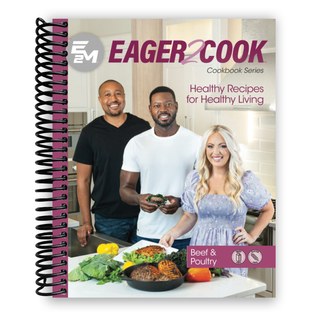 Eager 2 Cook, Healthy Recipes for Healthy Living: Beef & Poultry (Spiral Bound) - By Baano