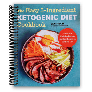 The Easy 5-Ingredient Ketogenic Diet Cookbook: Low-Carb, High-Fat Recipes for Busy People on the Keto Diet (Spiral Bound) Lay it Flat Publishing Group
