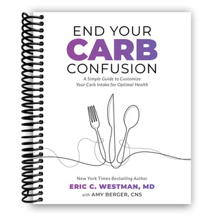 End Your Carb Confusion: A Simple Guide to Customize Your Carb Intake for Optimal Health (Spiral Bound) - By Baano