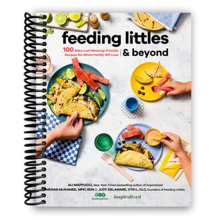 Feeding Littles and Beyond: 100 Baby-Led-Weaning-Friendly Recipes the Whole Family Will Love (Spiral Bound) - By Baano
