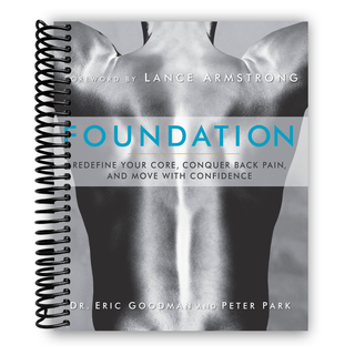 Foundation: Redefine Your Core, Conquer Back Pain, and Move with Confidence (Spiral Bound) - By Baano