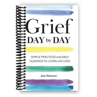 Grief Day By Day: Simple Practices and Daily Guidance for Living with Loss (Spiral Bound) - By Baano