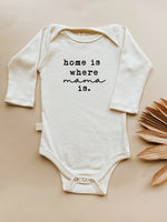 Home is Where Mama is Organic Bodysuit Long Sleeve - By Baano