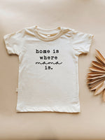Home is Where Mama Is Organic Cotton Kids T-shirt Short Sleeve - By Baano