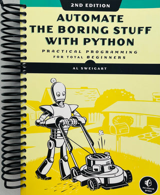 Automate the Boring Stuff with Python, 2nd Edition: Practical Programming for Total Beginners (Spiral Bound) - By Baano