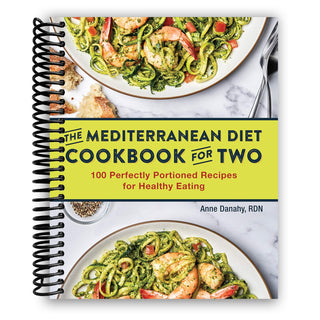The Mediterranean Diet Cookbook for Two: 100 Perfectly Portioned Recipes for Healthy Eating (Spiral Bound) - By Baano