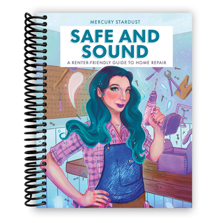 Safe and Sound: A Renter-Friendly Guide to Home Repair (Spiral Bound) - By Baano