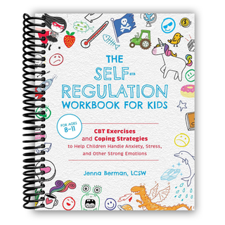 The Self-Regulation Workbook for Kids: CBT Exercises and Coping Strategies to Help Children Handle Anxiety, Stress, and Other Strong Emotions (Spiral Bound) - By Baano