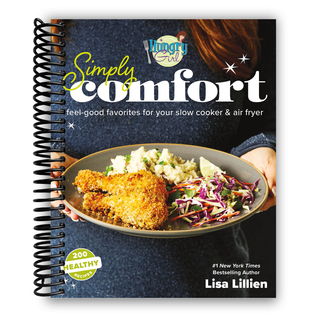 Hungry Girl Simply Comfort: Feel-Good Favorites for Your Slow Cooker & Air Fryer (Spiral Bound) - By Baano