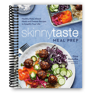 Skinnytaste Meal Prep: Healthy Make-Ahead Meals and Freezer Recipes to Simplify Your Life: A Cookbook (Spiral Bound) - By Baano