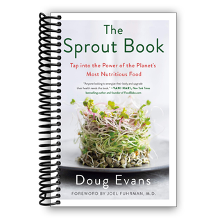 The Sprout Book: Tap into the Power of the Planet's Most Nutritious Food (Spiral Bound) - By Baano