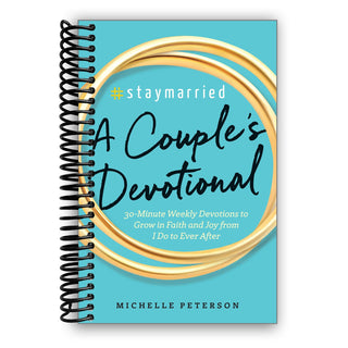 #Staymarried: A Couples Devotional: 30-Minute Weekly Devotions to Grow In Faith And Joy from I Do to Ever After (Spiral Bound) - By Baano