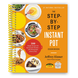 The Step-by-Step Instant Pot Cookbook: 100 Simple Recipes for Spectacular Results (Spiral Bound) - By Baano