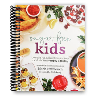 Sugar-Free Kids: Over 150 Fun & Easy Recipes to Keep the Whole Family Happy & Healthy (Spiral Bound) - By Baano