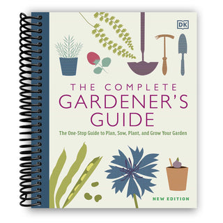 The Complete Gardener's Guide: The One-Stop Guide to Plan, Sow, Plant, and Grow Your Garden (Spiral Bound) - By Baano