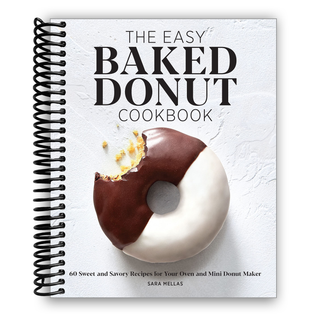 The Easy Baked Donut Cookbook: 60 Sweet and Savory Recipes for Your Oven and Mini Donut Maker (Spiral Bound) - By Baano