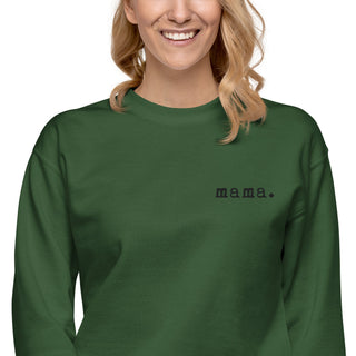 Mama. Embroidered |  Premium Adult Sweatshirt - By Baano