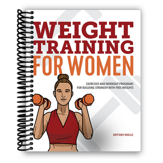 Weight Training for Women: Exercises and Workout Programs for Building Strength with Free Weights (Spiral Bound) - By Baano