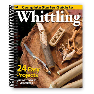Complete Starter Guide to Whittling: 24 Easy Projects You Can Make in a Weekend (Spiral Bound) - By Baano